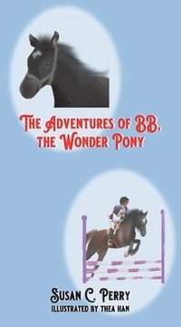 bokomslag The Adventures of BB, the Wonder Pony
