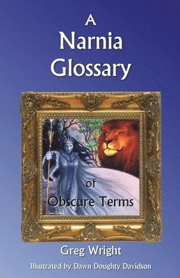 Greg Wright - Narnia Glossary of Obscure Terms, Häftad