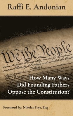 Raffi E Andonian, Raffi E. Andonian - How Many Ways Did Founding Fathers Oppose the Constitution?, Häftad