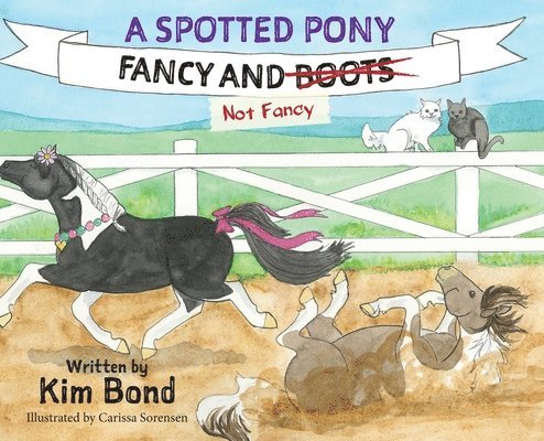 Kim Bond - A Spotted Pony Fancy and Not Fancy, Inbunden