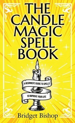 Bridget Bishop - Candle Magic Spell Book, Inbunden