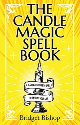 Bridget Bishop - Candle Magic Spell Book, Häftad