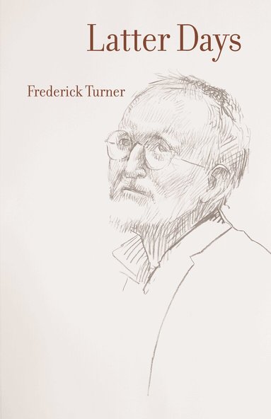 Frederick Turner - Latter Days, Häftad