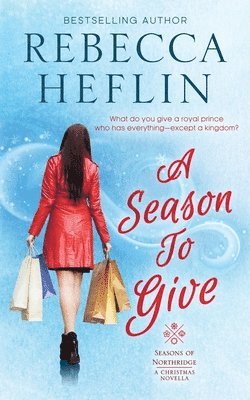 Rebecca Heflin - A Season to Give: A Seasons of Northridge Christmas Novella, Häftad