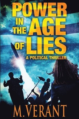 bokomslag Power in the Age of Lies: A Political Thriller