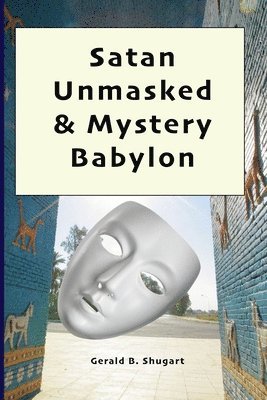 bokomslag Satan Unmasked & Mystery Babylon