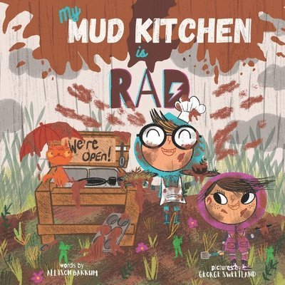 My Mud Kitchen is Rad 1