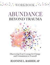 bokomslag Abundance Beyond Trauma Workbook