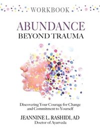 bokomslag Abundance Beyond Trauma Workbook