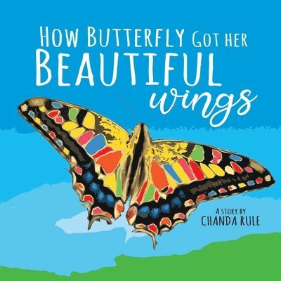 How Butterfly Got Her Beautiful Wings 1