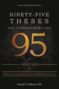 bokomslag Ninety-Five Theses for a New Reformation