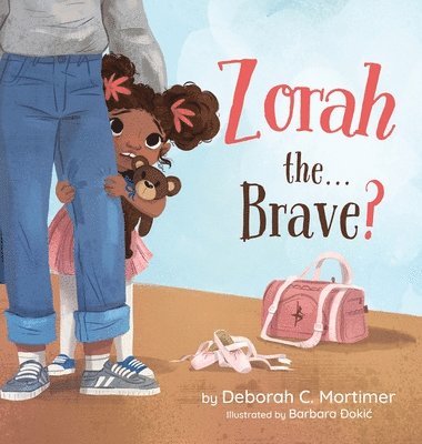 Deborah C Mortimer - Zorah the...Brave?, Inbunden