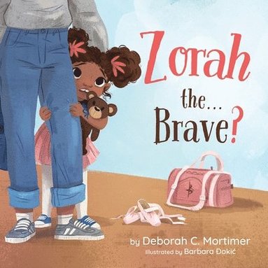 Deborah C Mortimer - Zorah the...Brave?, Häftad