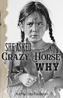 She Asked Crazy Horse Why 1