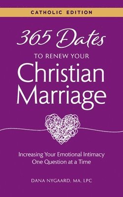Dana Nygaard - 365 Dates to Renew Your Christian Marriage (Catholic Edition), Häftad