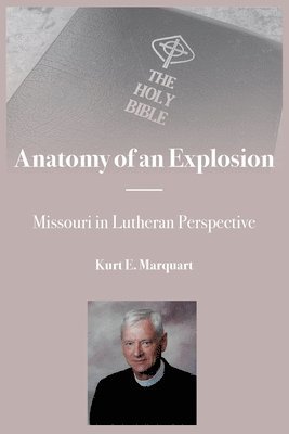 Kurt E Marquart, Kurt E. Marquart, E Marquart, Kurt - Anatomy of an Explosion, Häftad