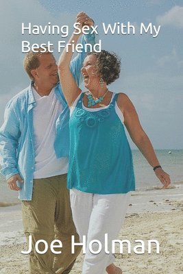 Joe Holman - Having Sex With My Best Friend, Häftad