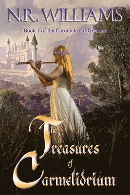 The Treasures of Carmelidrium, Book 1 of The Chronicles of Gil-Lael 1