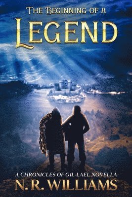 Nancy Williams - Beginning of a Legend, A Chronicles of Gil-Lael Novella, Häftad