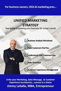 bokomslag Unified Marketing Strategy: Unite your Marketing, Advertising, Sales Messaging and Customer Experience Touchpoints.