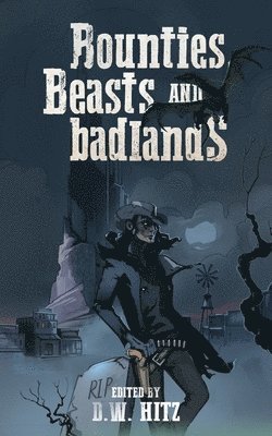 Bounties, Beasts, and Badlands 1