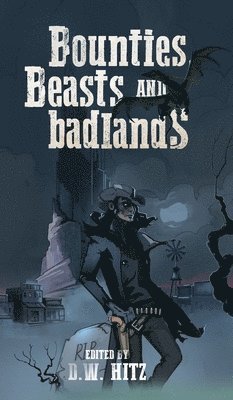 bokomslag Bounties, Beasts, and Badlands