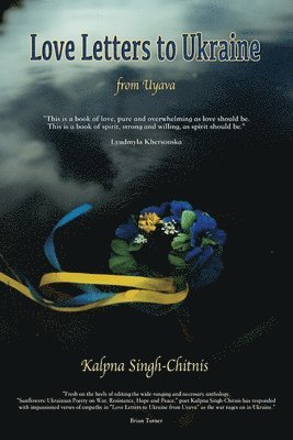 Kalpna Singh-Chitnis - Love Letters to Ukraine from Uyava, Häftad
