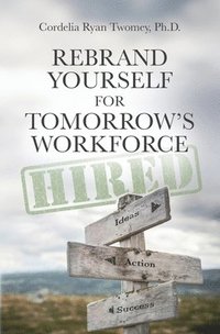 bokomslag Rebrand Yourself for Tomorrow's Workforce