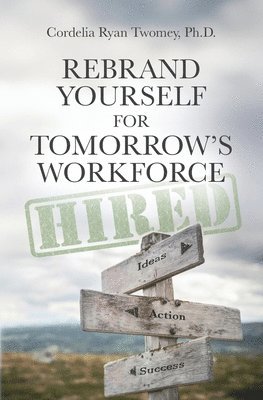 Cordelia Ryan Twomey - Rebrand Yourself for Tomorrow's Workforce, Häftad