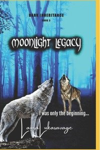 bokomslag Moonlight Legacy (Dark Inheritance, #3)