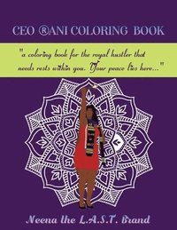 bokomslag CEO RANI Coloring Book: a coloring book for the royal hustler that needs rests within you. Your peace lies here...