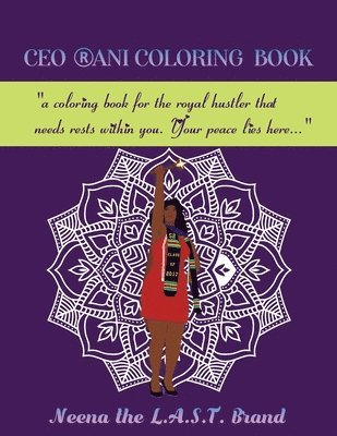 CEO RANI Coloring Book: a coloring book for the royal hustler that needs rests within you. Your peace lies here... 1