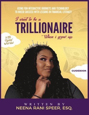 Neena Speer - I Want To Be A Trillionaire When I Grow Up, Häftad