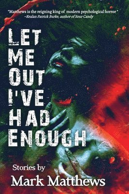 Mark Matthews - Let Me Out I've Had Enough, Häftad