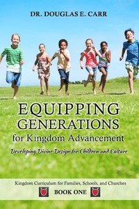 bokomslag Equipping Generations for Kingdom Advancement