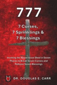 bokomslag 777 7 Curses, 7 Sprinklings & 7 Blessings