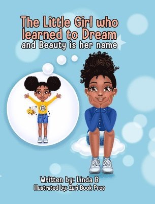 Linda Brown - Little Girl who learned to Dream and Beauty is her name, Inbunden
