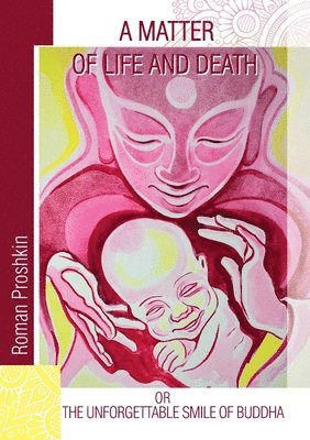 A Matter of Life and Death, or the Unforgettable Smile of Buddha 1