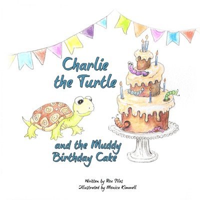 Charlie the Turtle and the Muddy Birthday Cake 1