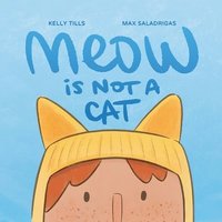 bokomslag Meow Is Not a Cat