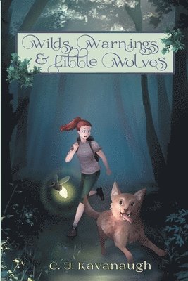 C J Kavanaugh - Wilds, Warnings, & Little Wolves, Häftad
