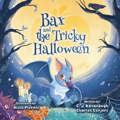 C J Kavanaugh, Charles Conjers - Bax and the Tricky Halloween, Häftad