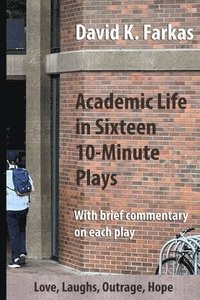 bokomslag Academic Life in Sixteen 10-Minute Plays