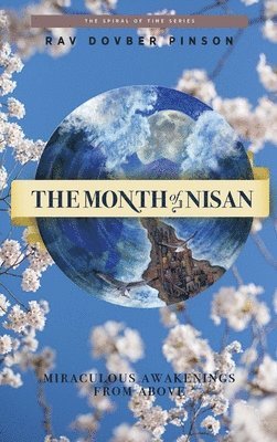 Dovber Pinson - The Month of Nisan: miraculous awakenings from above, Inbunden