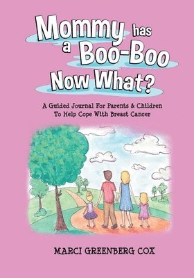 Marci Greenberg Cox, Greenberg Cox, Marci - Mommy Has a Boo-Boo Now What?, Häftad