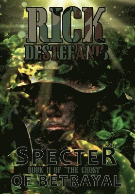 Rick Destefanis, Rick DeStefanis - Specter of Betrayal, The Ghost II, Inbunden