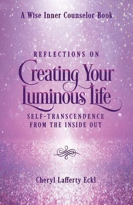 Reflections on Creating Your Luminous Life 1