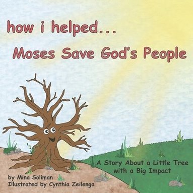 bokomslag How I Helped...Moses Save God's People