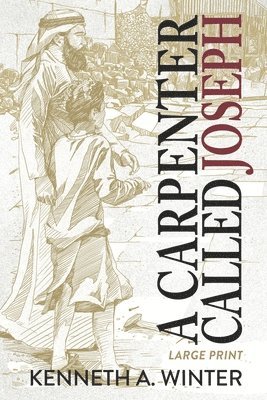 Kenneth Winter - Carpenter Called Joseph (Large Print Edition), Häftad