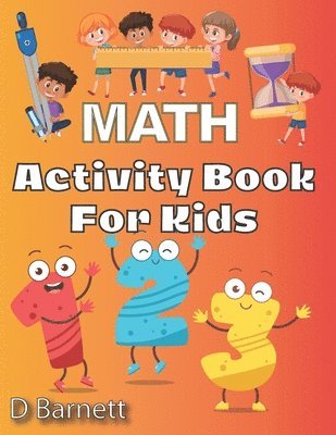 Activity Book for Kids: Math [Workbook for Ages 5 to 7, Counting, Tracing Numbers, Shapes, Directions (Left & Right, Up & Down), Time, Addition, Subtr